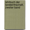 Lehrbuch der Landwirthschaft, Zweiter Band by Johann Burger