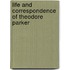 Life And Correspondence Of Theodore Parker