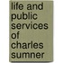 Life And Public Services Of Charles Sumner