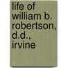 Life of William B. Robertson, D.D., Irvine door James Brown