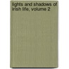 Lights and Shadows of Irish Life, Volume 2 door S.C. Hall