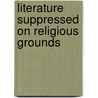 Literature Suppressed on Religious Grounds door Margaret Bald