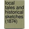 Local Tales And Historical Sketches (1874) door Henry D. B. Bailey