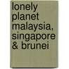 Lonely Planet Malaysia, Singapore & Brunei door Simon Richmond