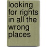 Looking for Rights in All the Wrong Places door Emily J. Zackin