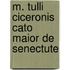 M. Tulli Ciceronis Cato Maior De Senectute