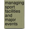 Managing Sport Facilities And Major Events door Paul Turner