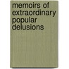Memoirs of Extraordinary Popular Delusions door Charles Mackay