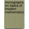 Monographs On Topics Of Modern Mathematics door Oswald Veblen