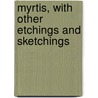 Myrtis, with Other Etchings and Sketchings by Lydia Howard Sigourney