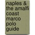 Naples & the Amalfi Coast Marco Polo Guide