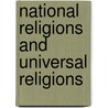National Religions And Universal Religions by Philip Henry Wicksteed