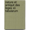 Nature Et Antiquit Des Leges Xii Tabularum door Charles Appleton