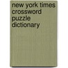 New York Times Crossword Puzzle Dictionary door Claire Grundman