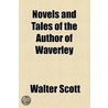 Novels and Tales of the Author of Waverley by Professor Walter Scott
