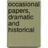 Occasional Papers, Dramatic and Historical