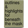 Outlines & Highlights For Beneath The Mask by Cram101 Textbook Reviews