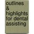 Outlines & Highlights For Dental Assisting
