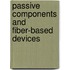 Passive Components and Fiber-based Devices