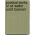 Poetical Works of Sir Walter Scott Baronet