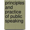 Principles and Practice of Public Speaking by Kammeyer Julius E