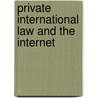 Private International Law and the Internet door Dan Jerker B. Svantesson