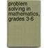 Problem Solving In Mathematics, Grades 3-6