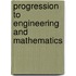 Progression To Engineering And Mathematics
