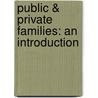 Public & Private Families: An Introduction by Andrew J. Cherlin