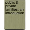Public & Private Families: An Introduction door Andrew J. Cherlin