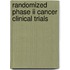 Randomized Phase Ii Cancer Clinical Trials
