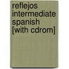Reflejos Intermediate Spanish [With Cdrom] door Joy Renjilian-Burgy