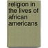 Religion in the Lives of African Americans