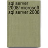Sql Server 2008/ Microsoft Sql Server 2008 by Mike Hotek
