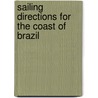 Sailing Directions for the Coast of Brazil door Ernest Mouchez