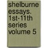 Shelburne Essays. 1st-11th Series Volume 5