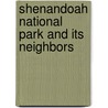Shenandoah National Park And Its Neighbors door Anne Frederick