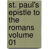 St. Paul's Epistle to the Romans Volume 01 by Professor Charles Gore
