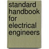 Standard Handbook for Electrical Engineers door H. Wayne Beaty