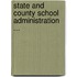 State and County School Administration ...