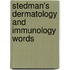 Stedman's Dermatology And Immunology Words