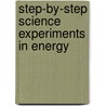 Step-By-Step Science Experiments in Energy door Janice Pratt Vancleave