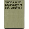 Studies In The Psychology Of Sex, Volume 4 door Ellis Havelock