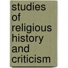 Studies Of Religious History And Criticism door O. B Frothingham