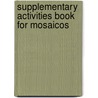 Supplementary Activities Book for Mosaicos by Paloma Lapuerta