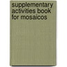 Supplementary Activities Book for Mosaicos door Paloma Lapuerta