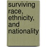 Surviving Race, Ethnicity, and Nationality by Jorge J. E. Gracia