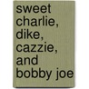 Sweet Charlie, Dike, Cazzie, And Bobby Joe door Taylor H. A. Bell