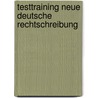 Testtraining neue deutsche Rechtschreibung door Jürgen Hesse