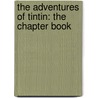 The Adventures of Tintin: The Chapter Book door Stephanie True Peters